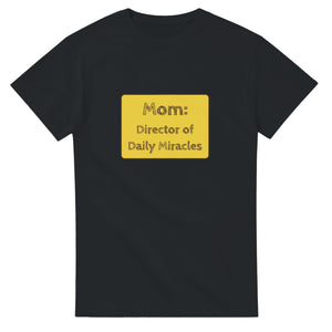 Mom: Director Of Daily Miracles — black unisex t-shirt