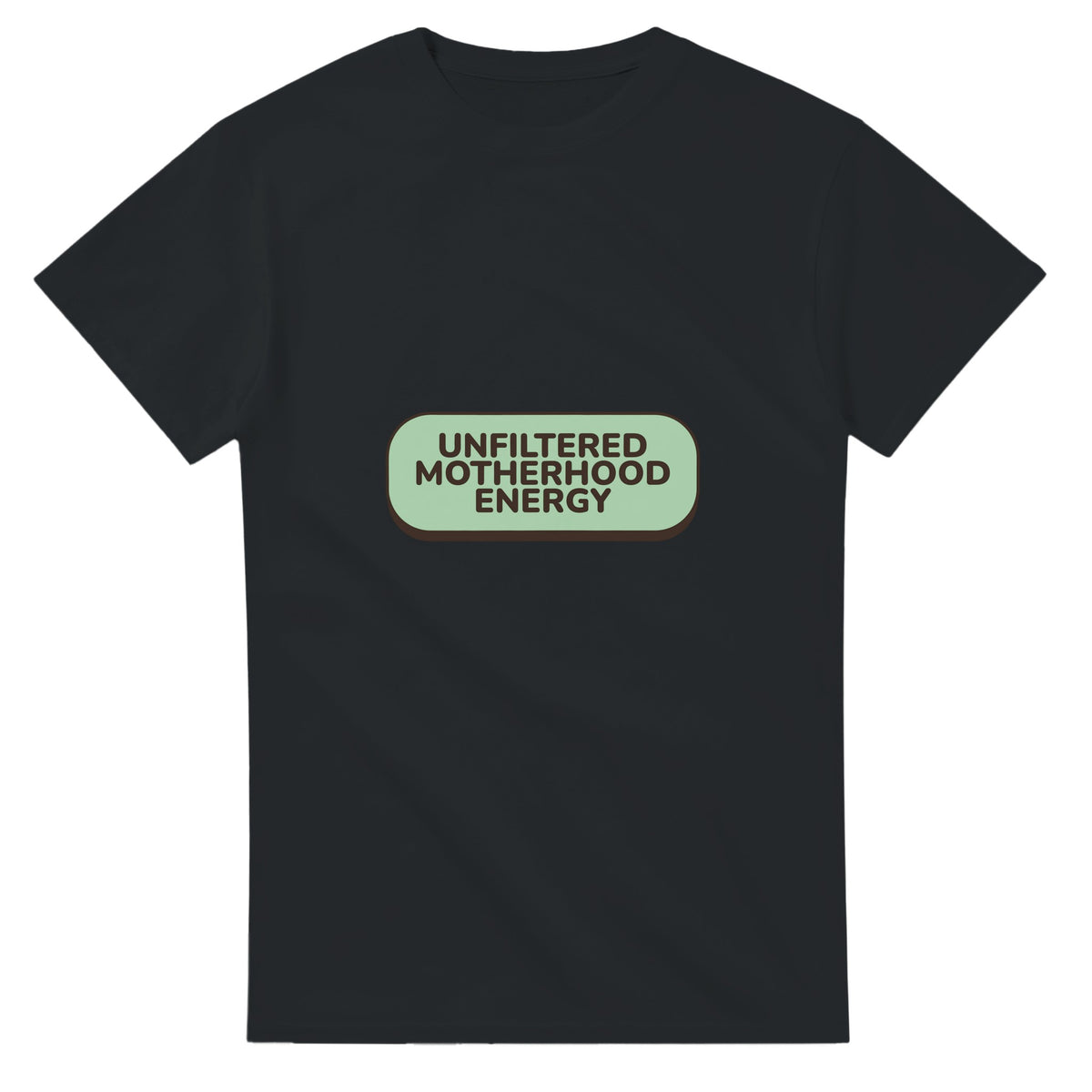 Unfiltered Motherhood Energy — black unisex t-shirt