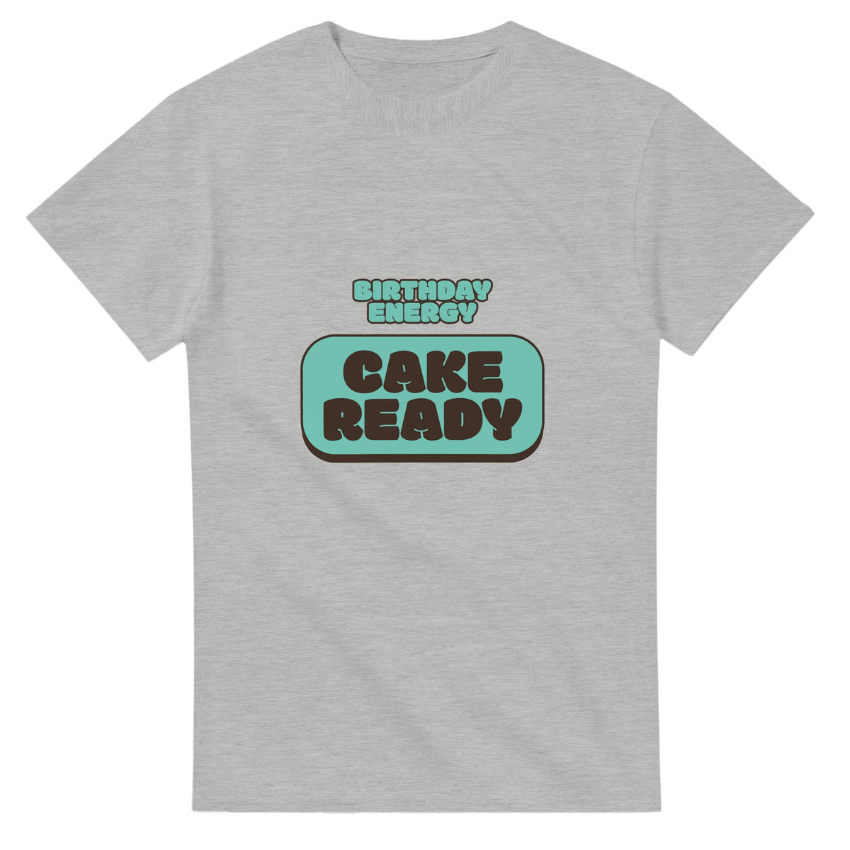Birthday Energy: Cake Ready — ash unisex t-shirt
