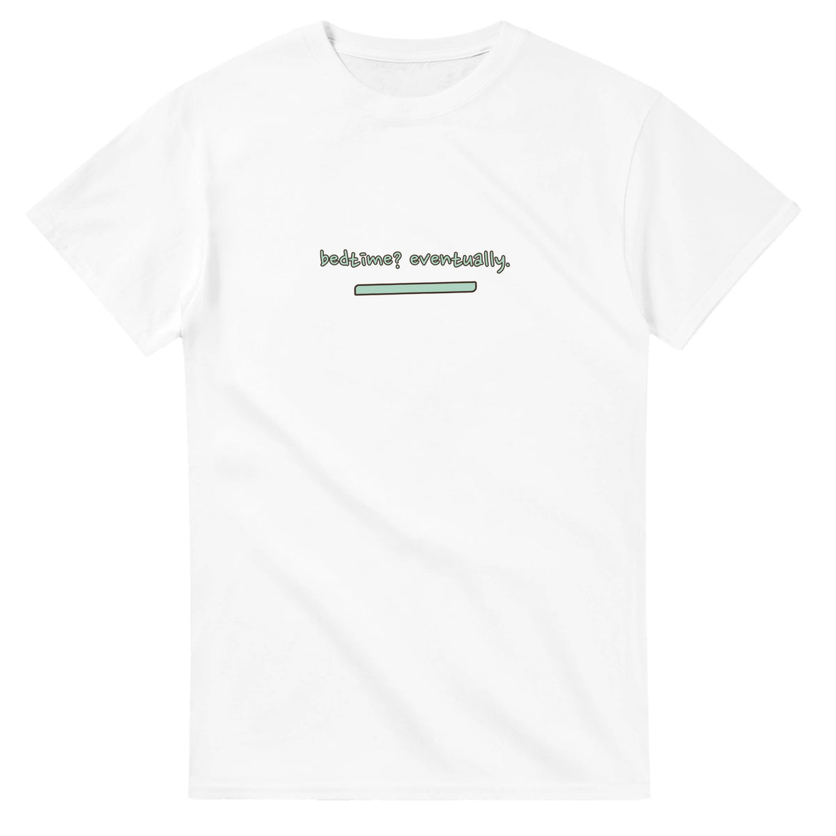 Bedtime? Eventually — white unisex t-shirt