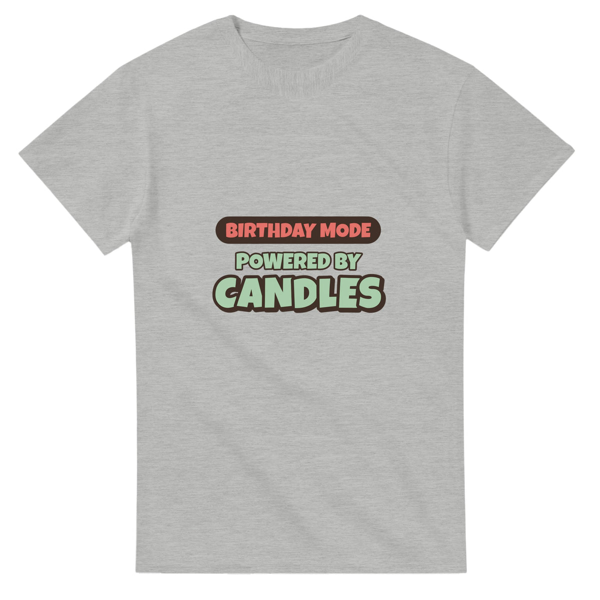 Birthday Mode Powered By Candles — ash unisex t-shirt