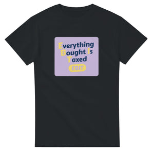 Everything Bought Is Taxed — black unisex t-shirt