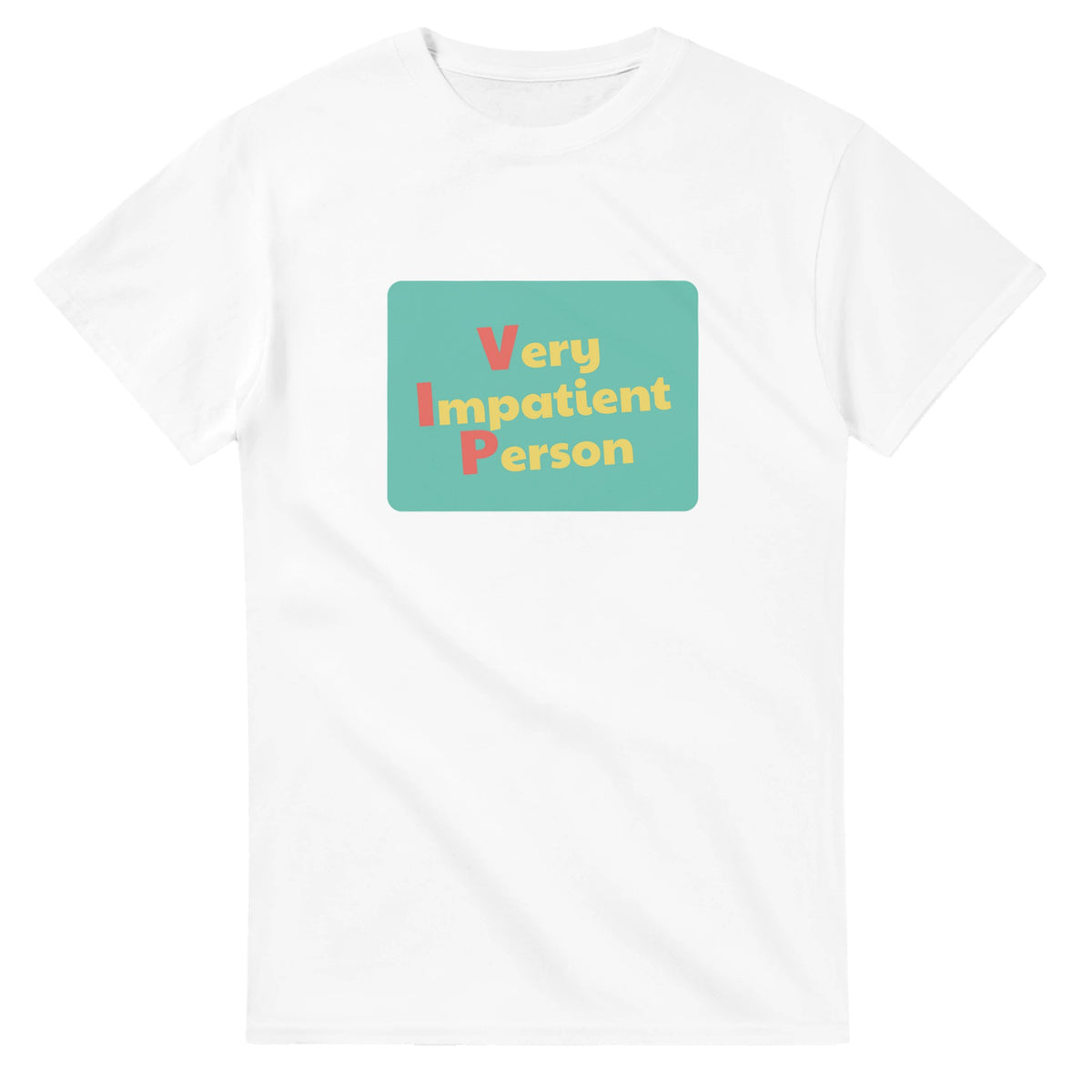 Very Impatient Person — white unisex t-shirt