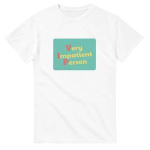 Very Impatient Person — white unisex t-shirt