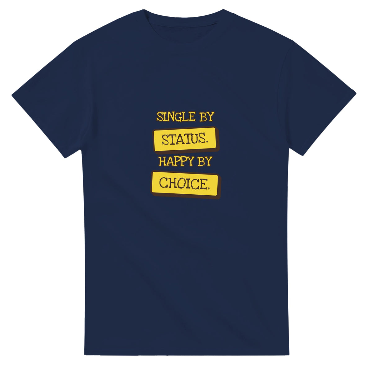 Single By Status. Happy By Choice — navy unisex t-shirt