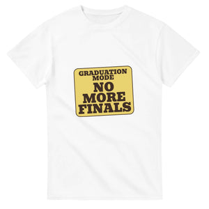 Graduation Mode: No More Finals — white unisex t-shirt