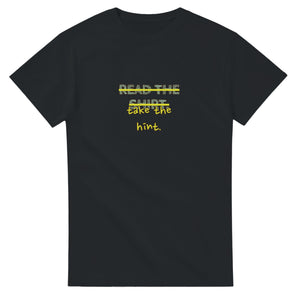 Read The Shirt. Take The Hint — black unisex t-shirt
