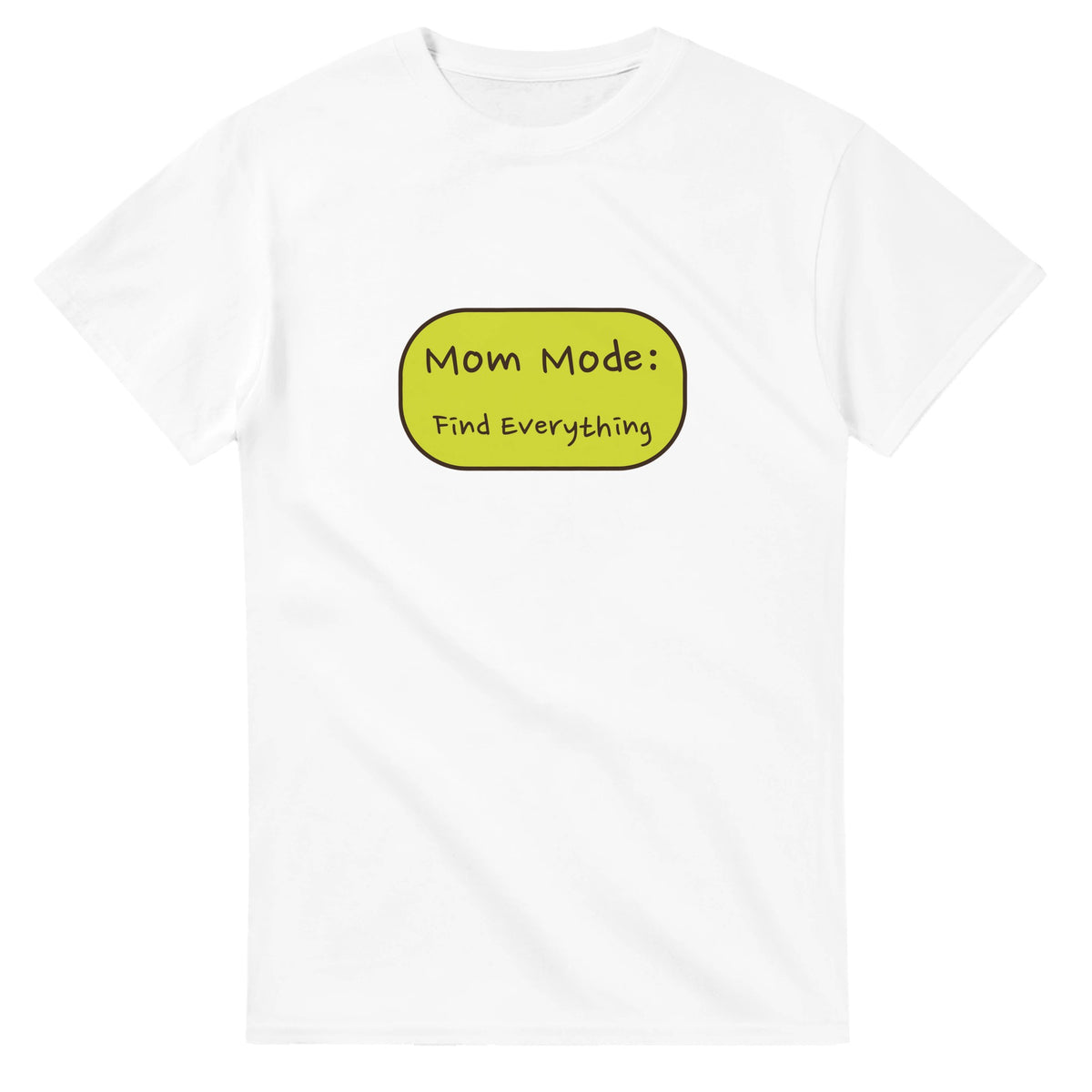 Mom Mode: Find Everything — white unisex t-shirt