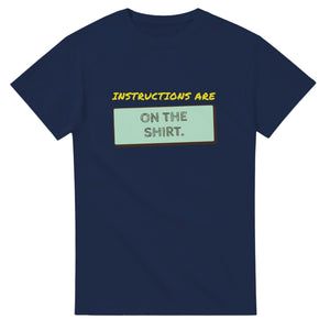 Instructions Are On The Shirt — navy unisex t-shirt