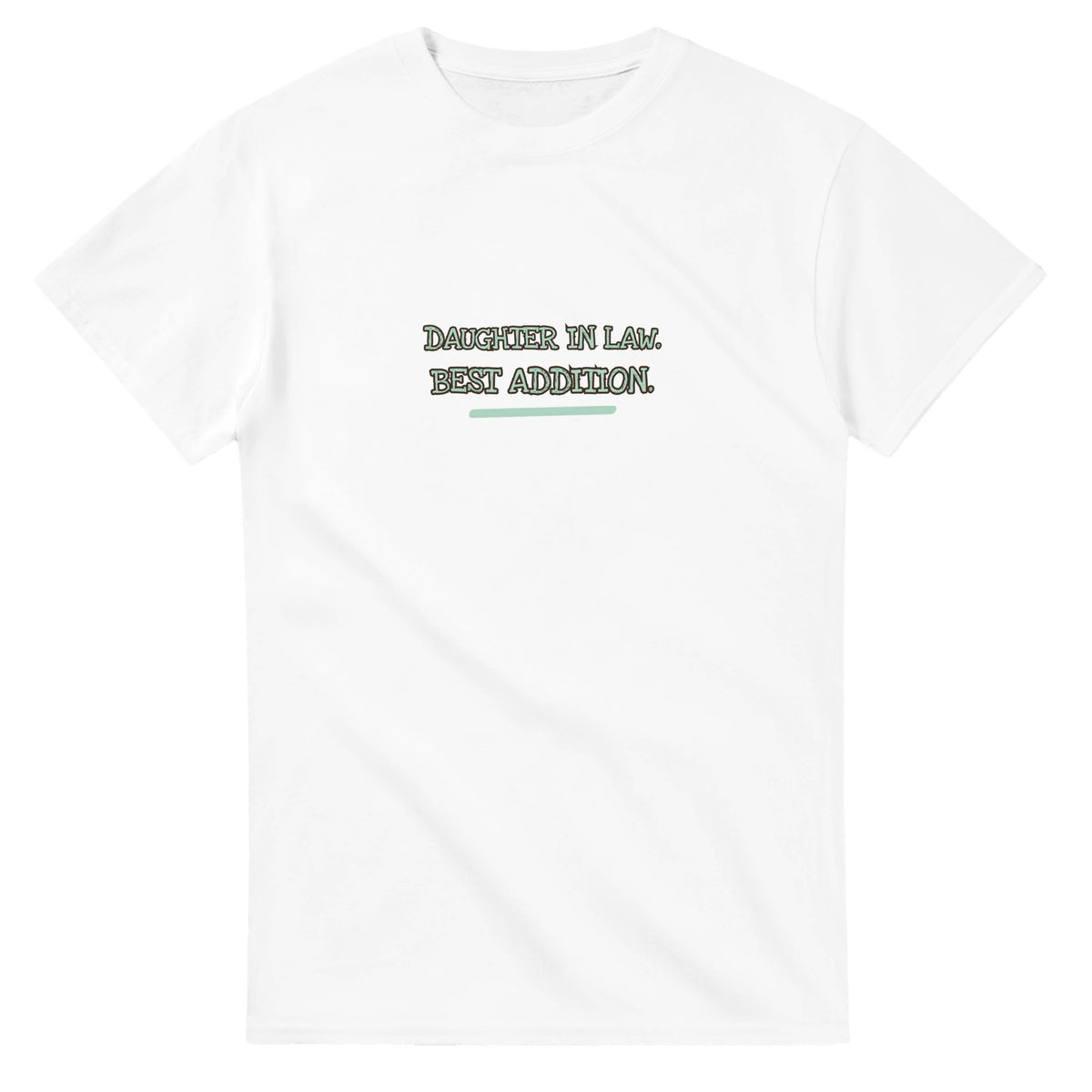 Daughter In Law. Best Addition — white unisex t-shirt