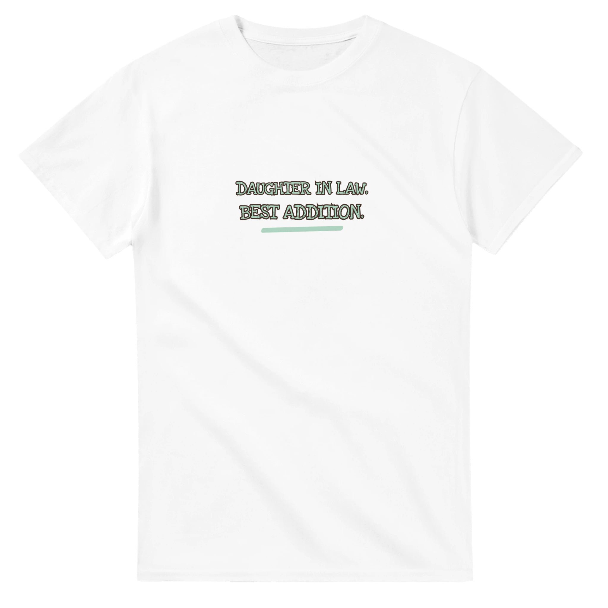 Daughter In Law. Best Addition — white unisex t-shirt