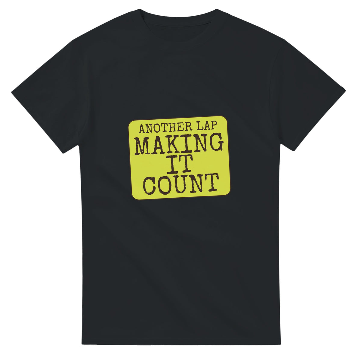 Another Lap: Making It Count — black unisex t-shirt
