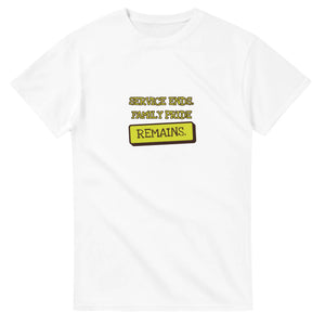 Service Ends. Family Pride Remains — white unisex t-shirt