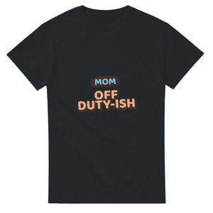 Mom: Off Duty-ish — black unisex t-shirt