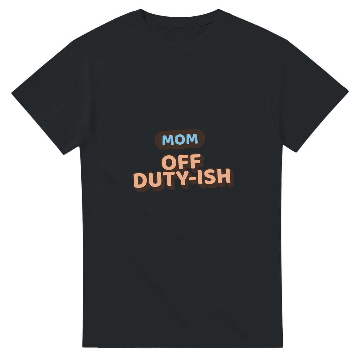 Mom: Off Duty-ish — black unisex t-shirt