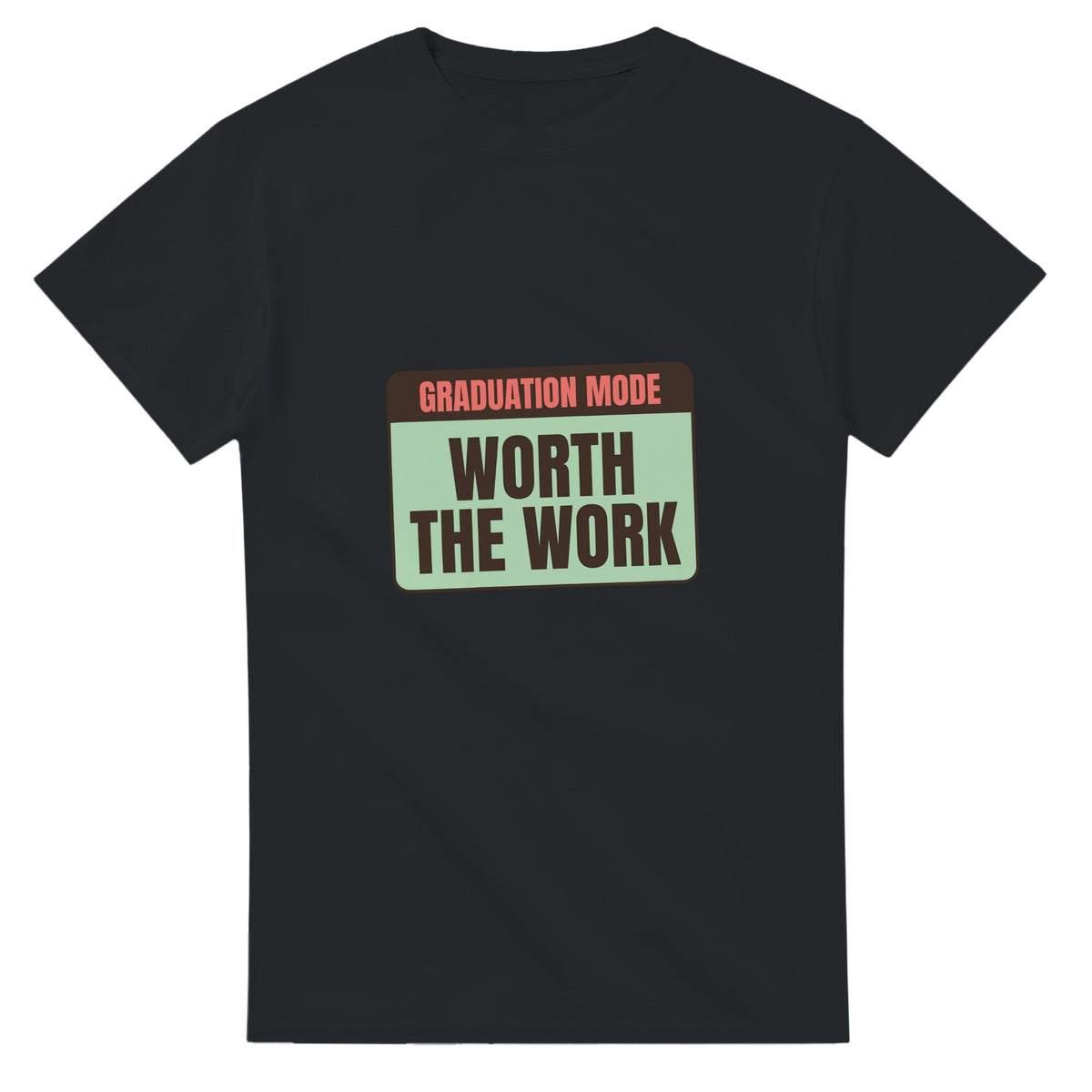 Graduation Mode: Worth The Work — black unisex t-shirt