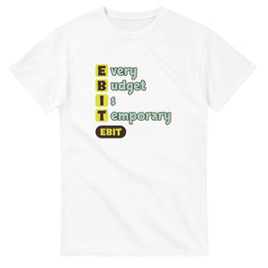 Every Budget Is Temporary — white unisex t-shirt