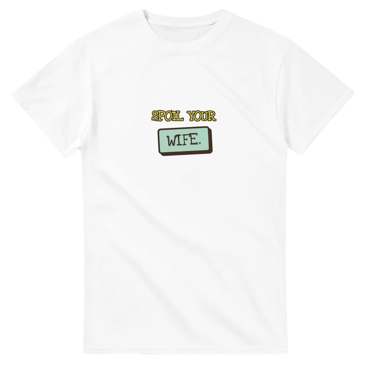 Spoil Your Wife — white unisex t-shirt