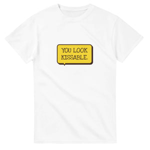 You Look Kissable — white unisex t-shirt