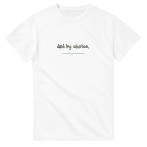 Dad By Choice — white unisex t-shirt
