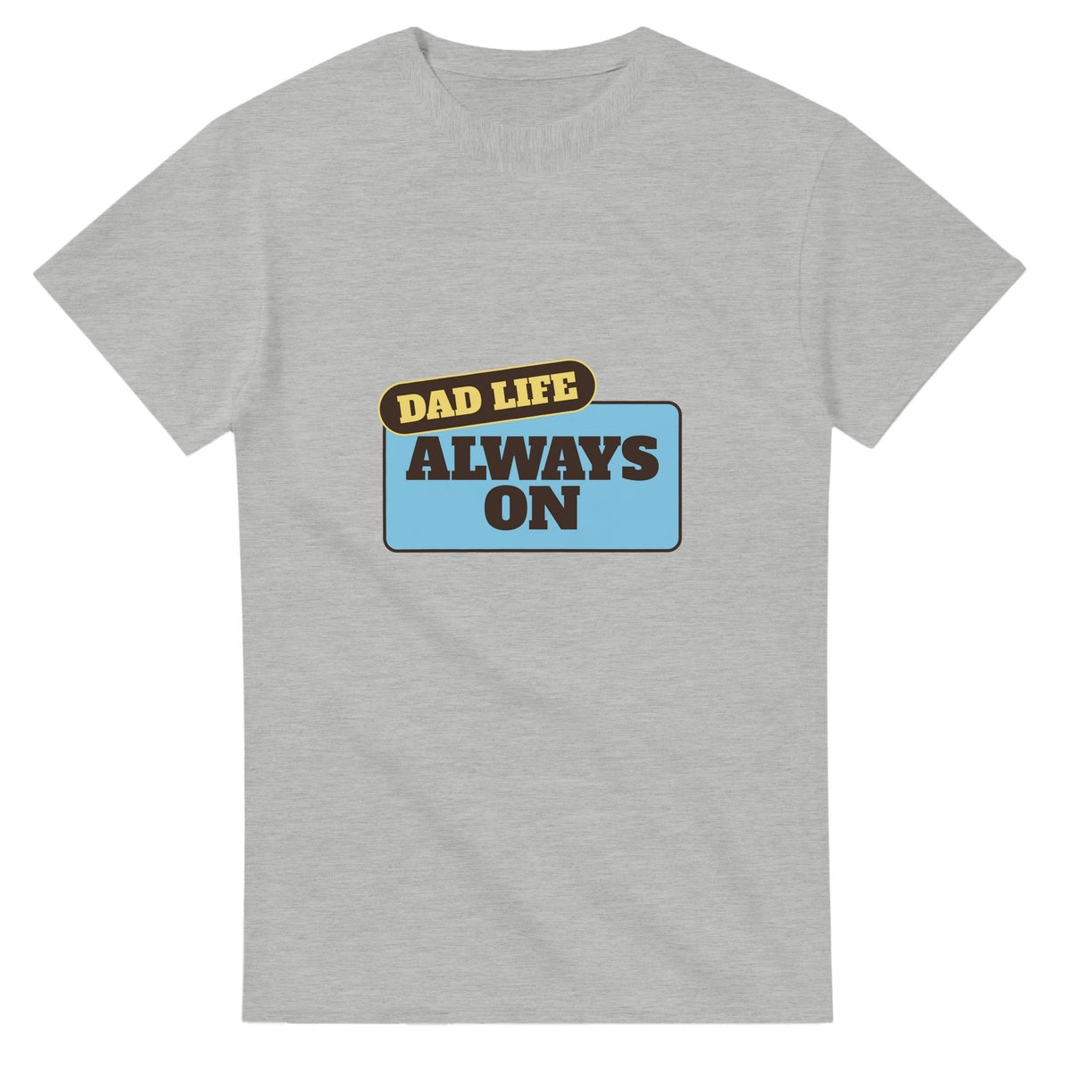 Dad Life: Always On — ash unisex t-shirt