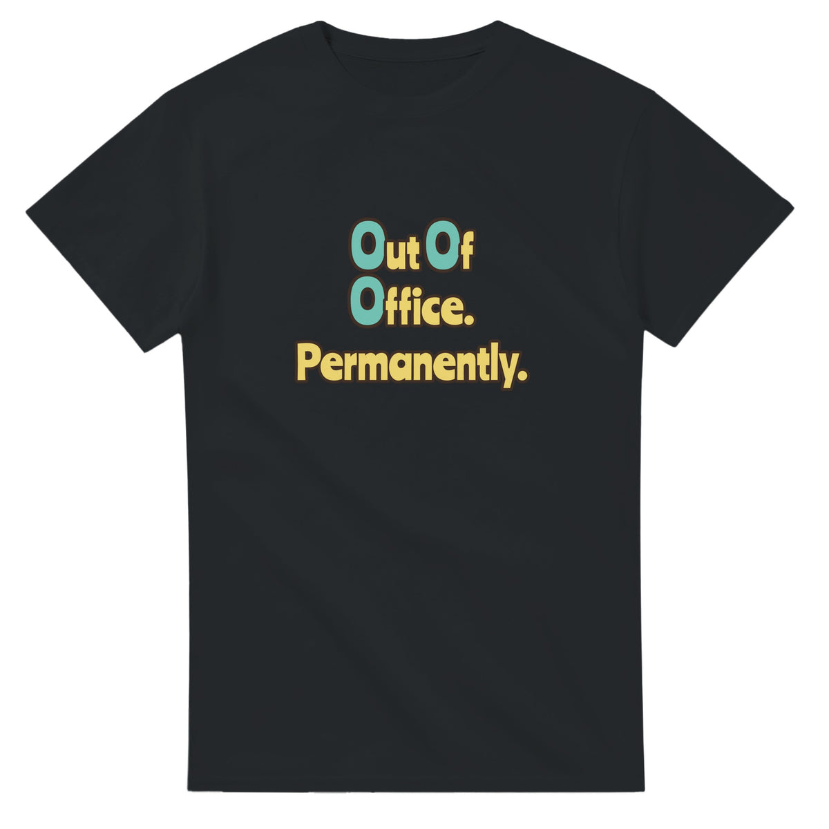 Out Of Office. Permanently. — black unisex t-shirt