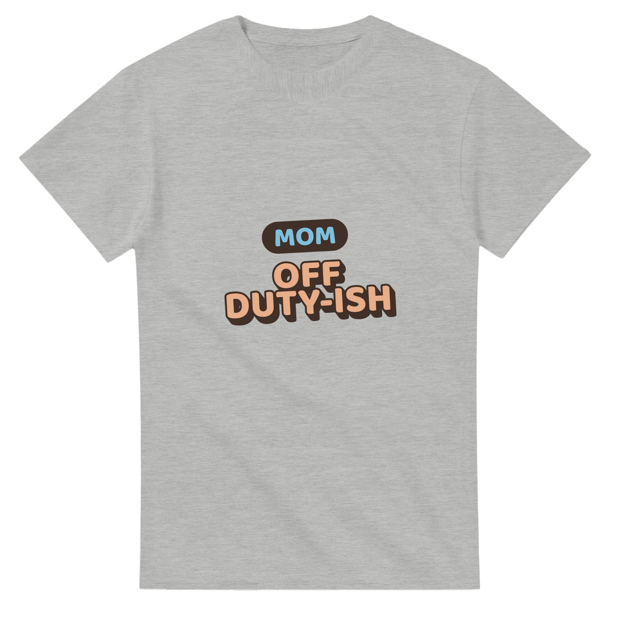 Mom: Off Duty-ish — ash unisex t-shirt