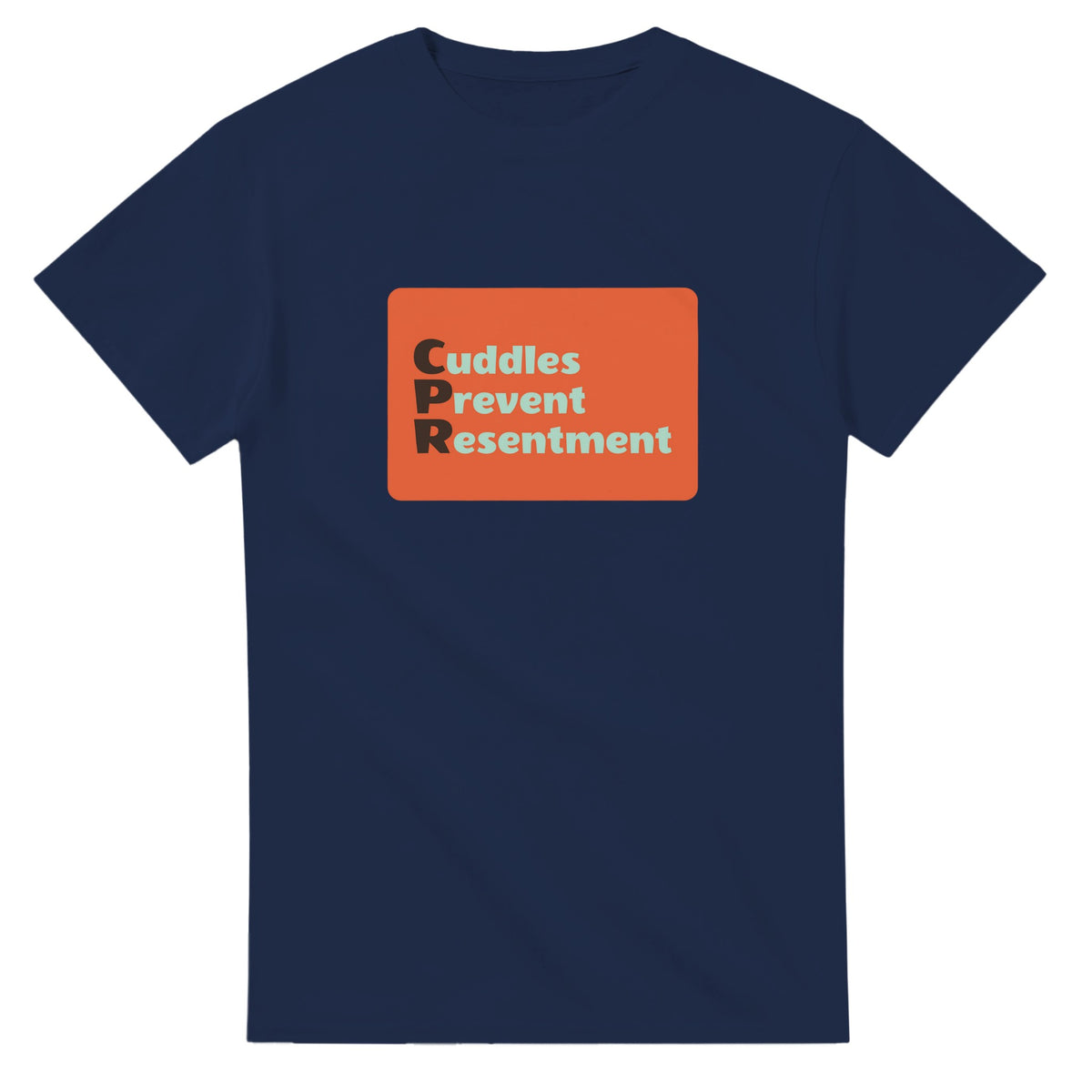 Cuddles Prevent Resentment — navy unisex t-shirt