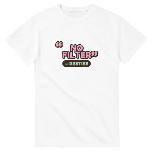 Besties: No Filter — white unisex t-shirt