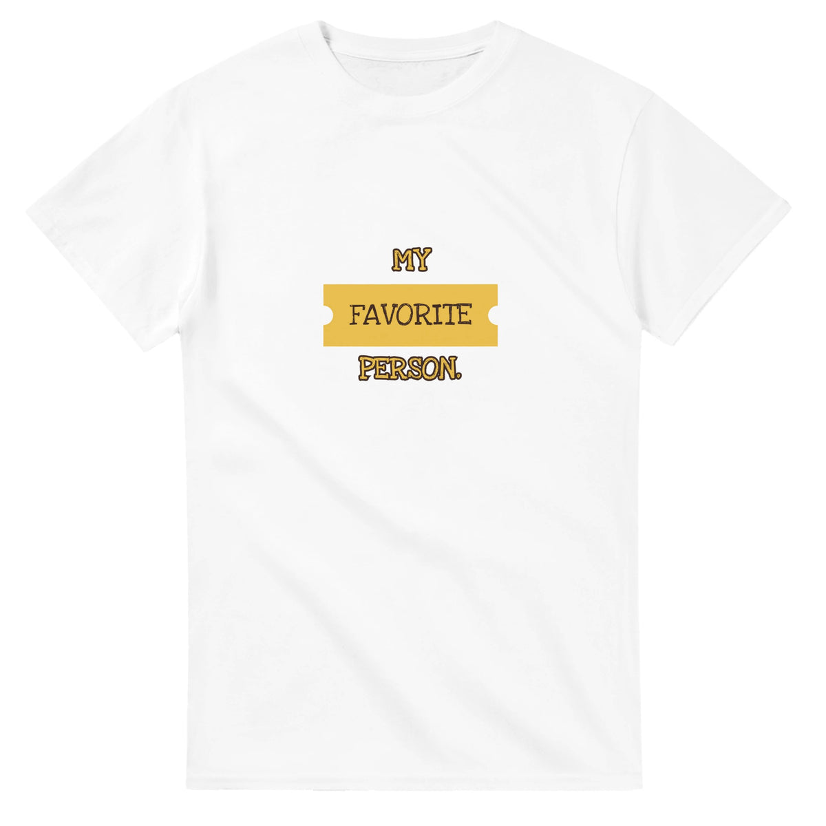My Favorite Person — white unisex t-shirt
