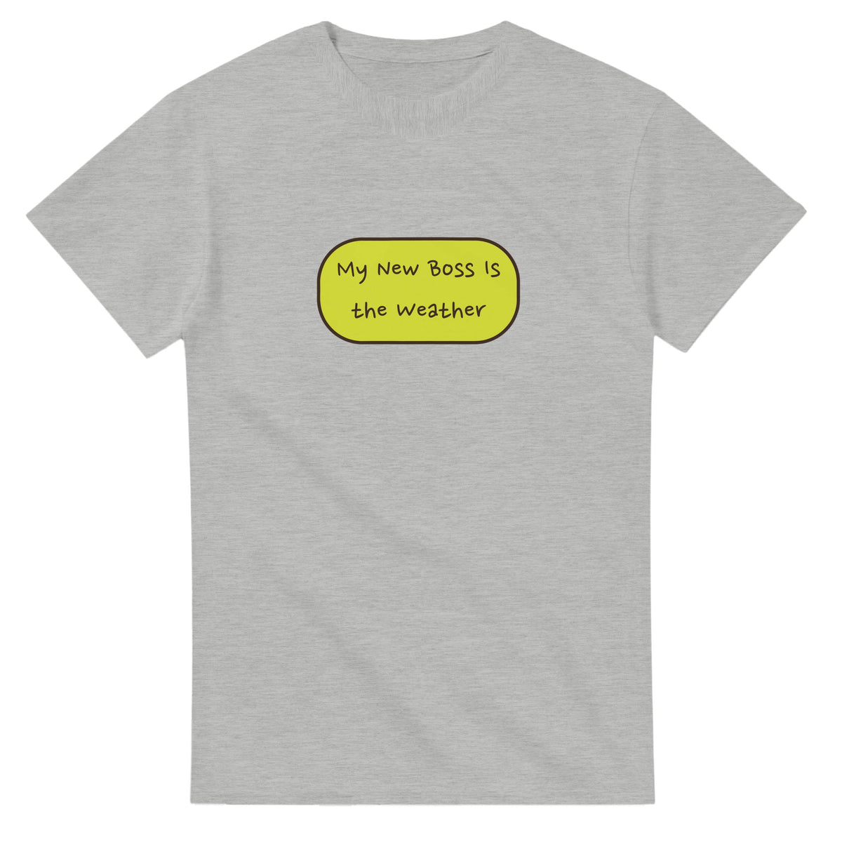 My New Boss Is The Weather — ash unisex t-shirt