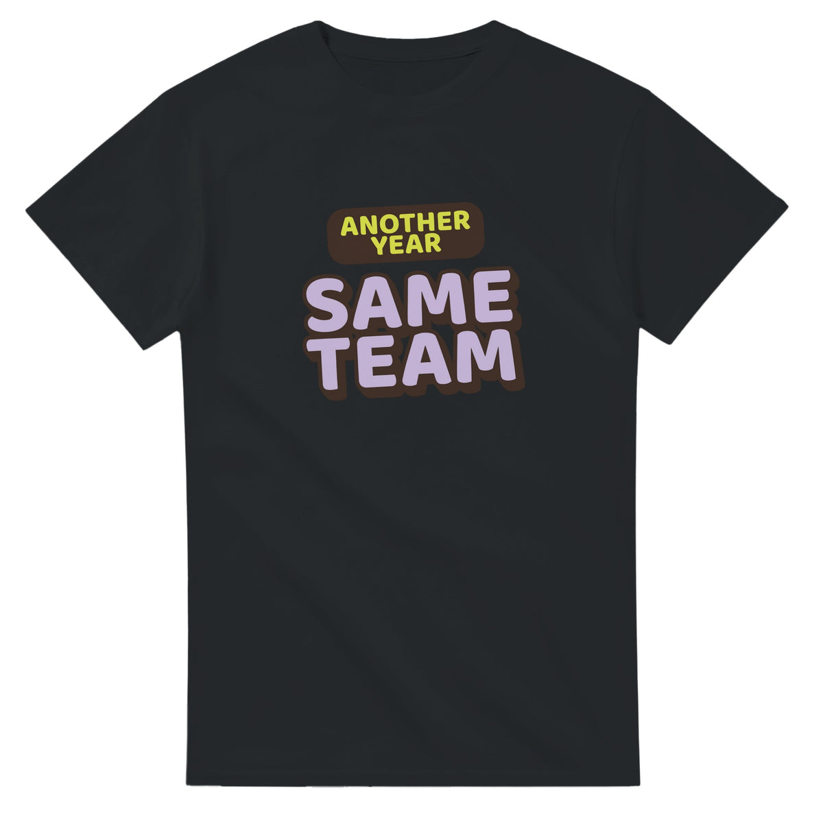 Another Year: Same Team — black unisex t-shirt