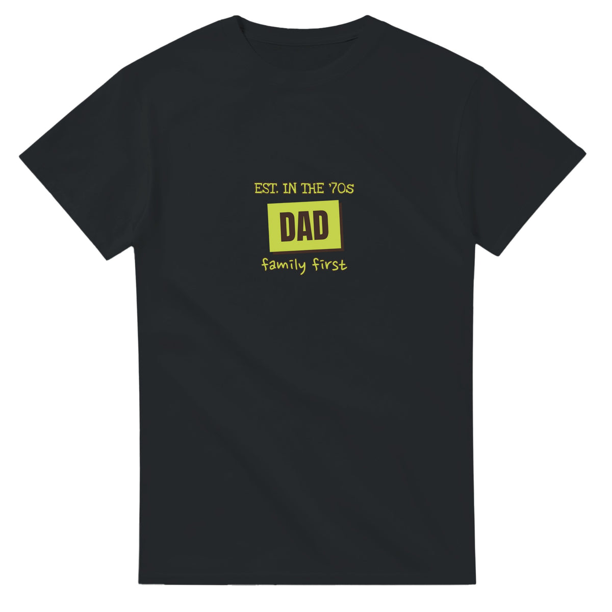 Dad • Est. In The '70s • Family First — black unisex t-shirt