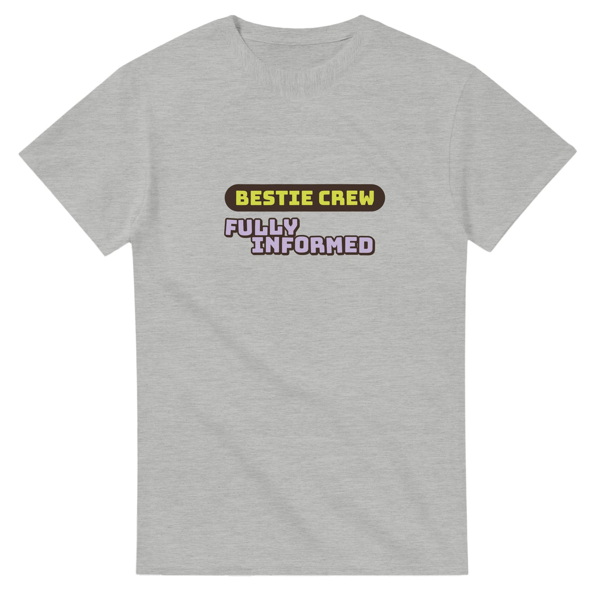 Bestie Crew: Fully Informed — ash unisex t-shirt