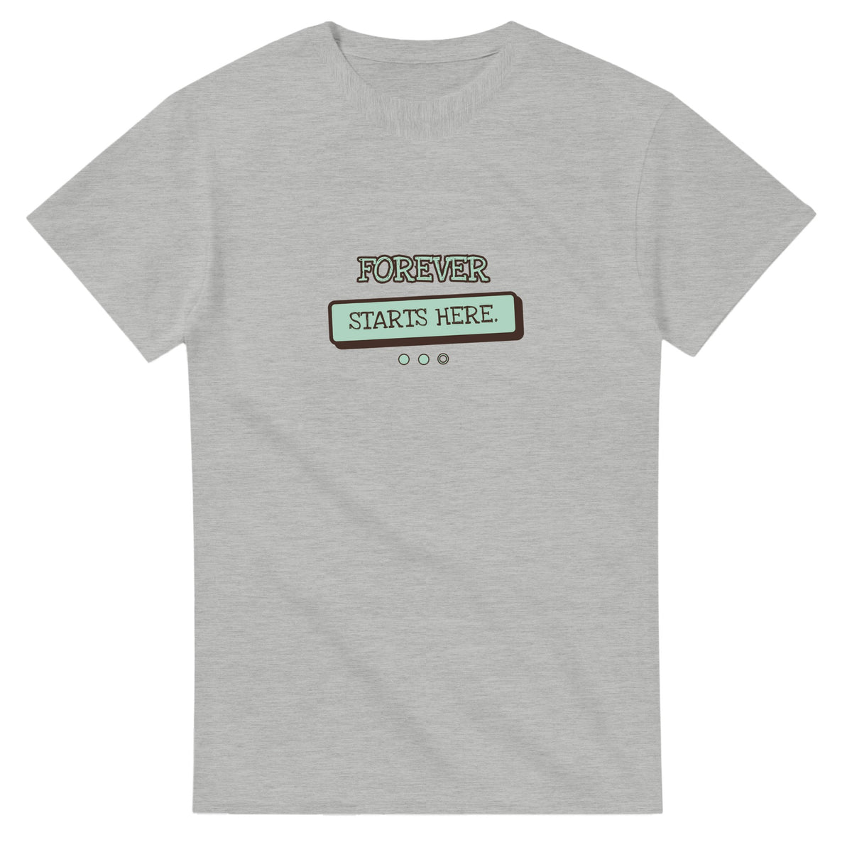 Forever Starts Here — ash unisex t-shirt