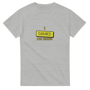 I Earned This Degree — ash unisex t-shirt
