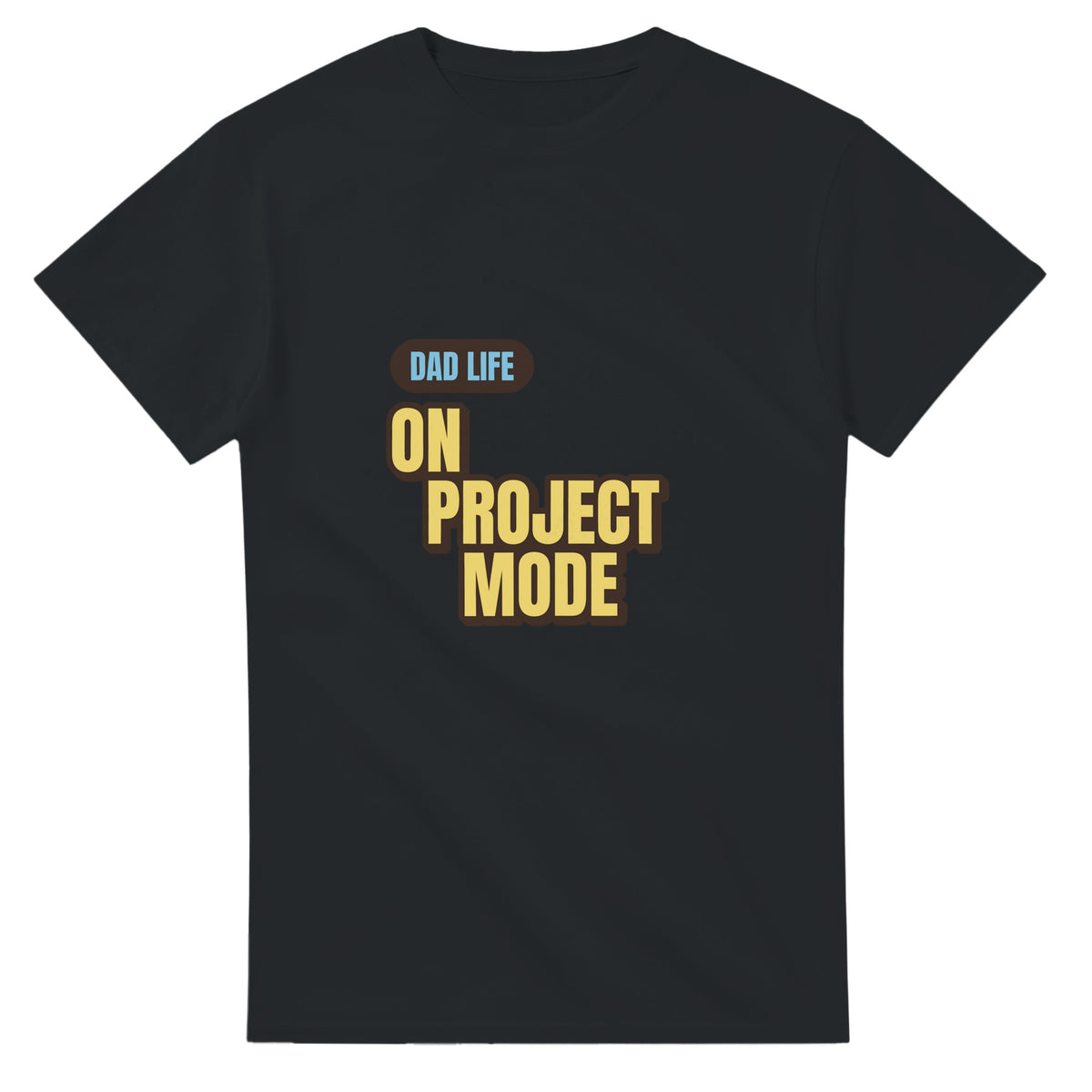 Dad Life: On Project Mode — black unisex t-shirt