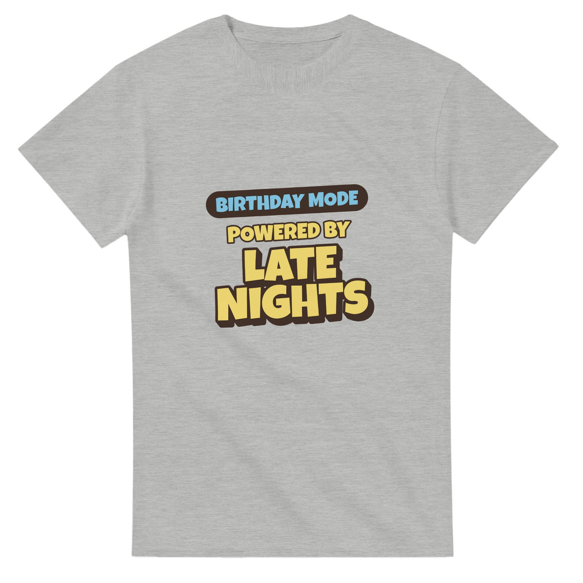 Birthday Mode Powered By Late Nights — ash unisex t-shirt