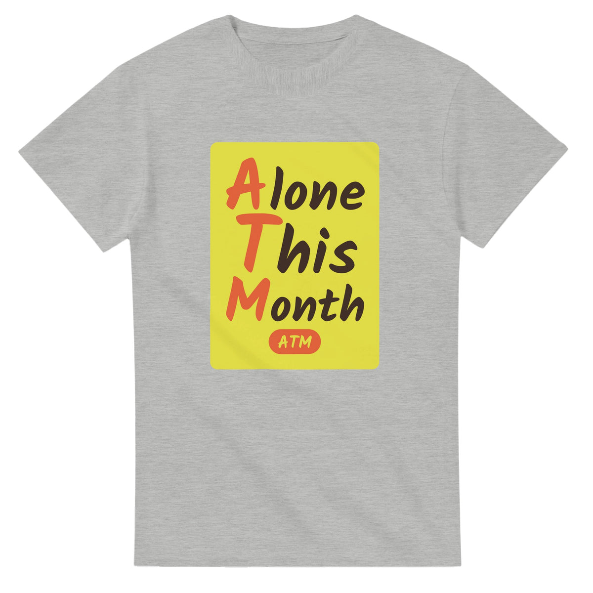 Alone This Month — ash unisex t-shirt