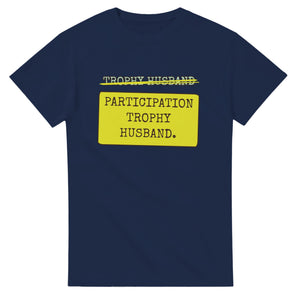 Trophy Husband → Participation Trophy Husband — navy unisex t-shirt