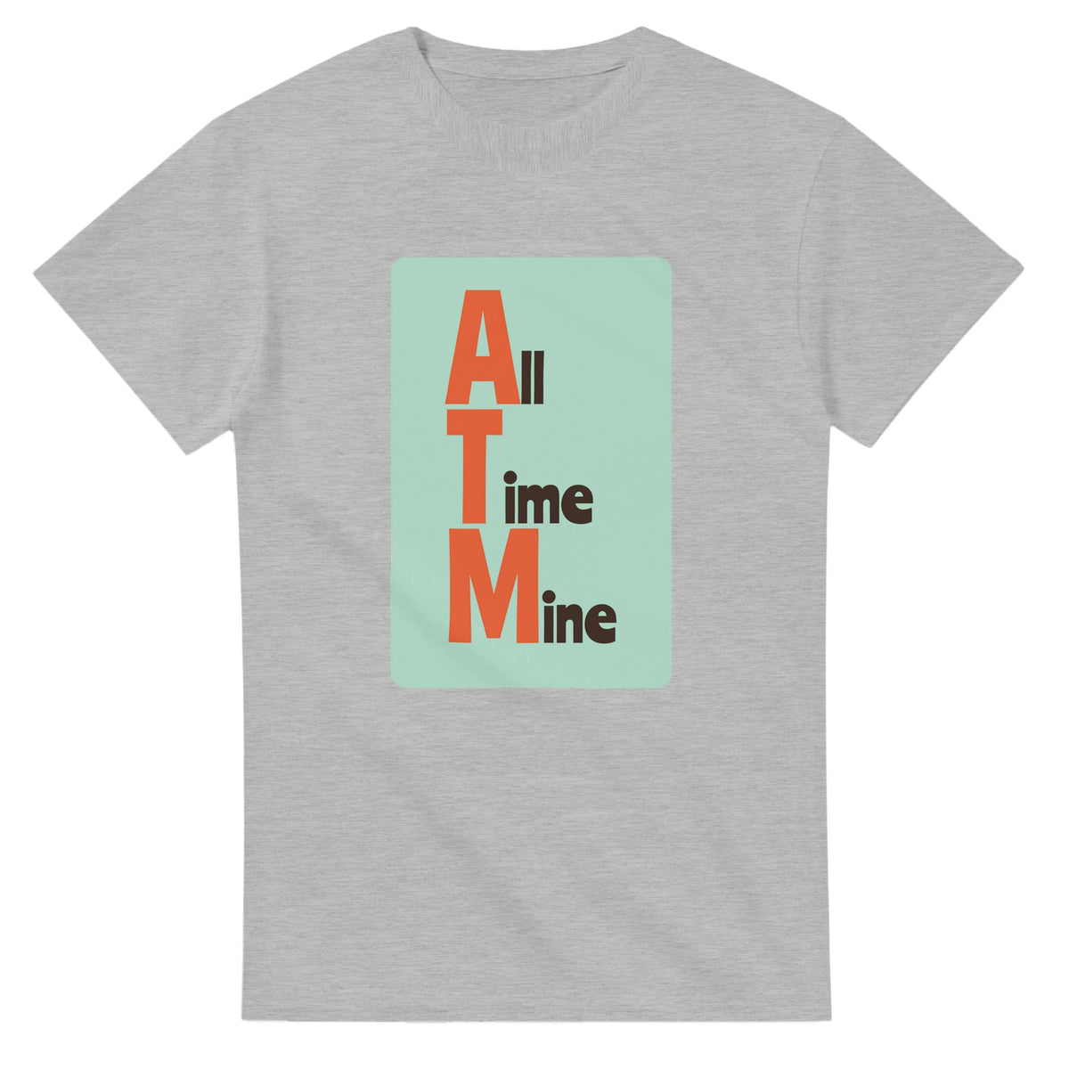 All Time Mine — ash unisex t-shirt