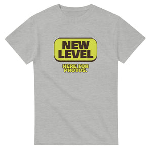 New Level. Here For Photos — ash unisex t-shirt