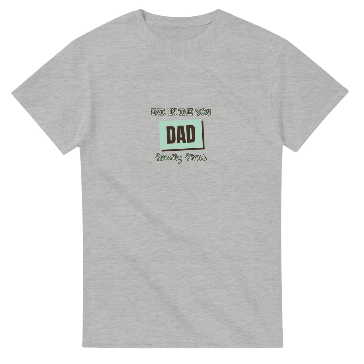 Dad • Est. In The '90s • Family First — ash unisex t-shirt