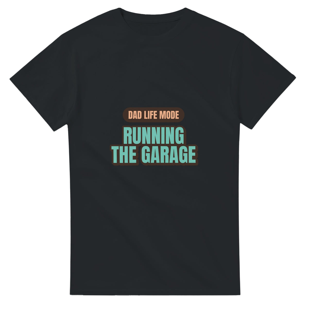 Dad Life Mode: Running The Garage — black unisex t-shirt