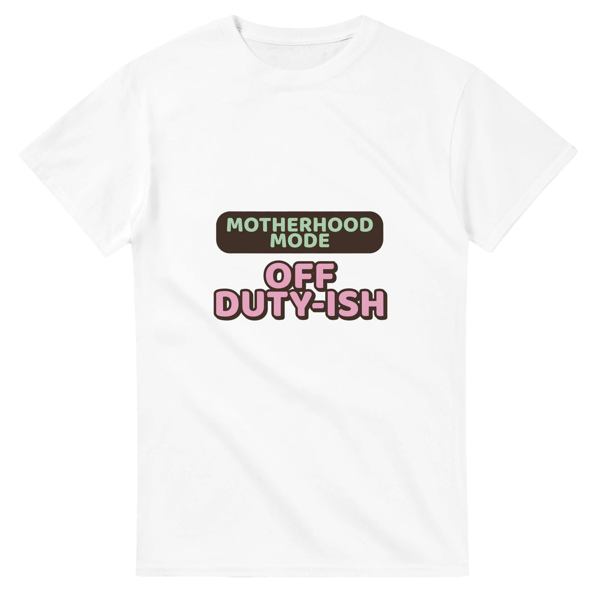 Motherhood Mode: Off Duty-ish — white unisex t-shirt