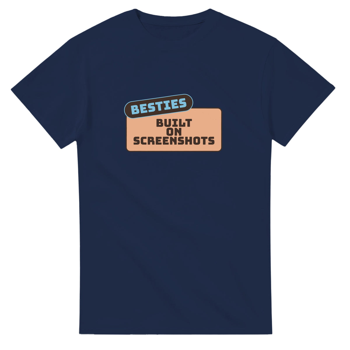 Besties: Built On Screenshots — navy unisex t-shirt