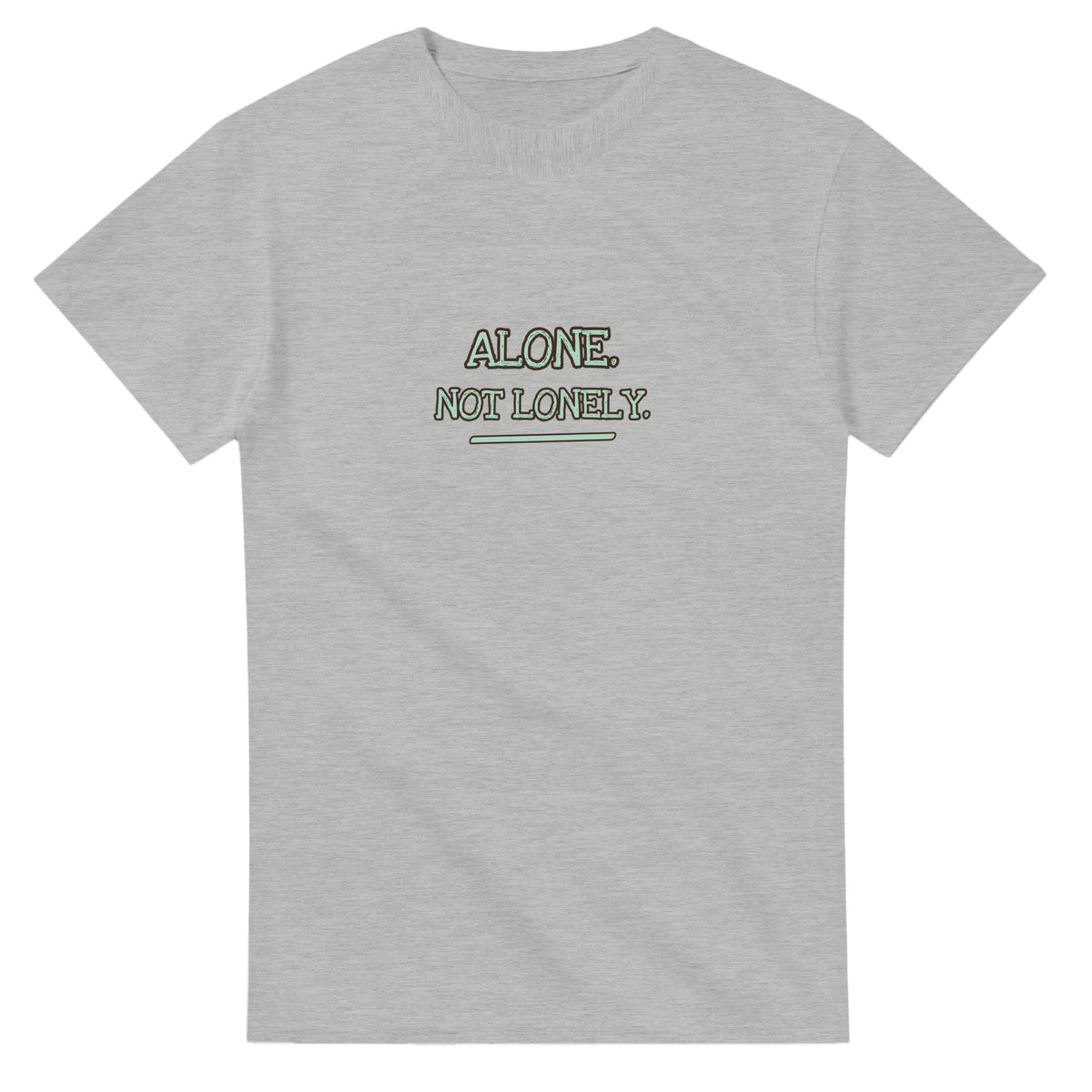 Alone. Not Lonely. — ash unisex t-shirt