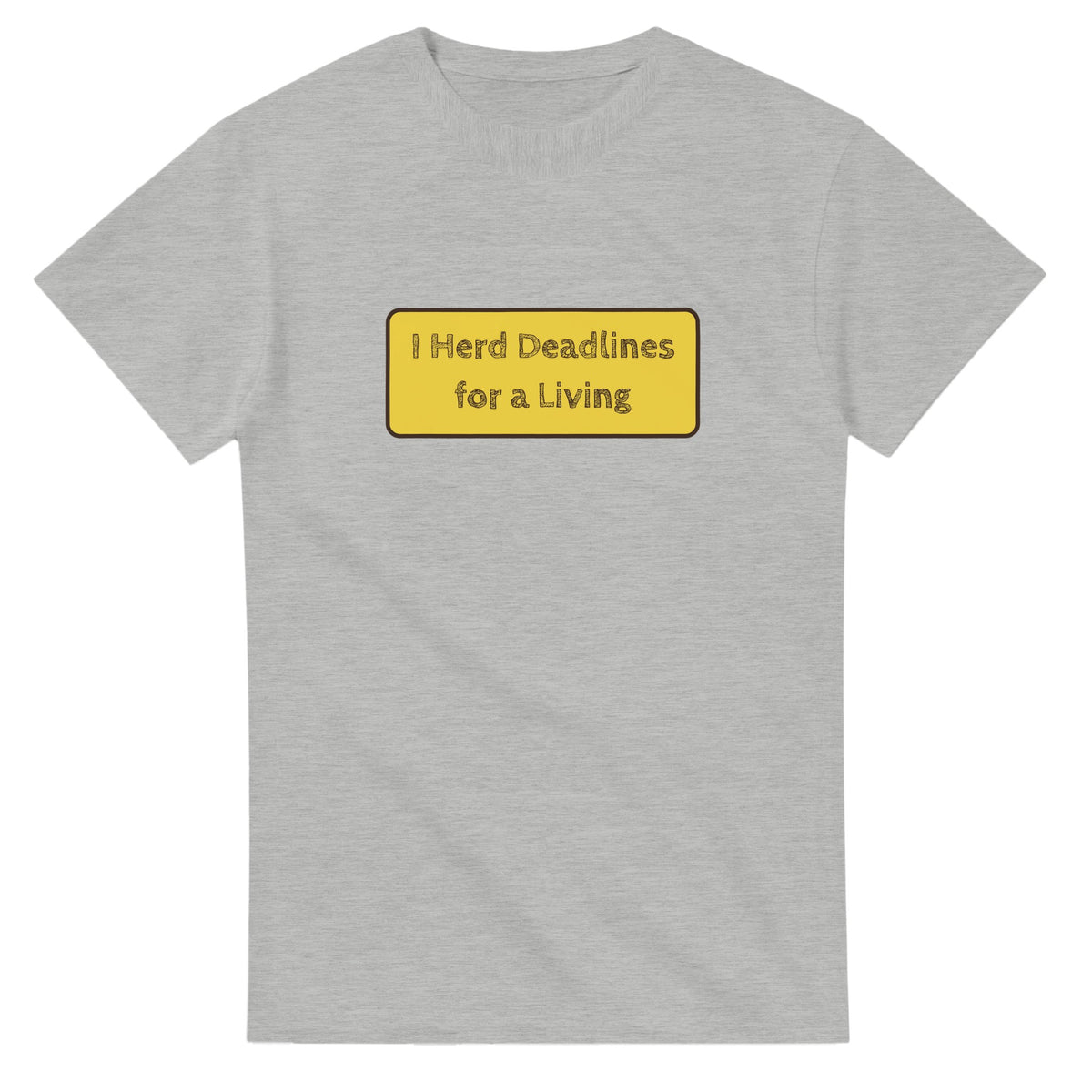 I Herd Deadlines For A Living — ash unisex t-shirt
