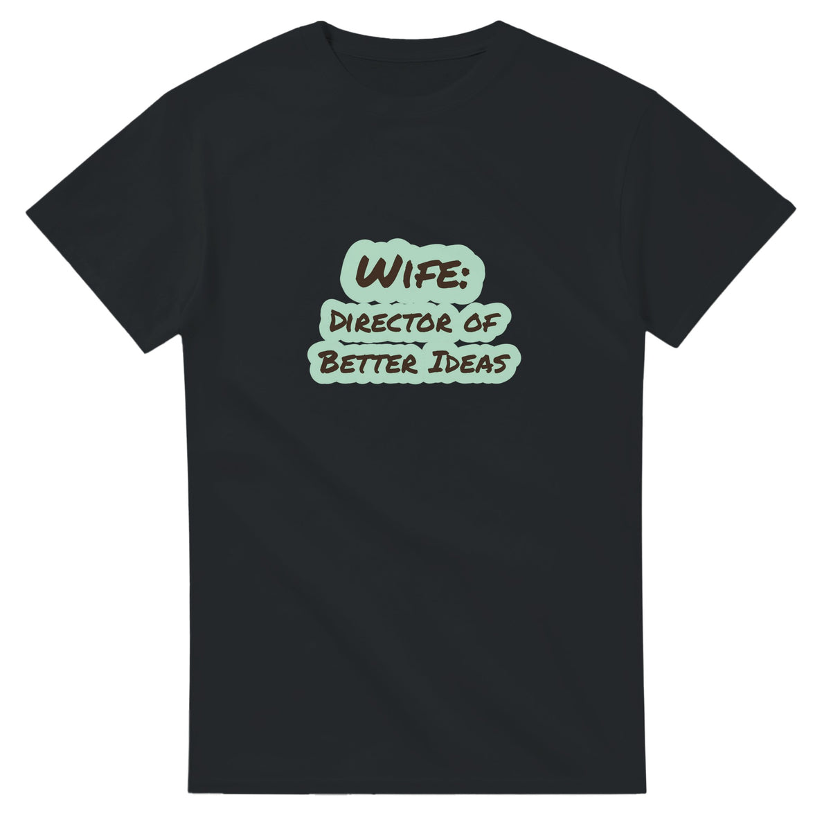 Wife: Director Of Better Ideas — black unisex t-shirt