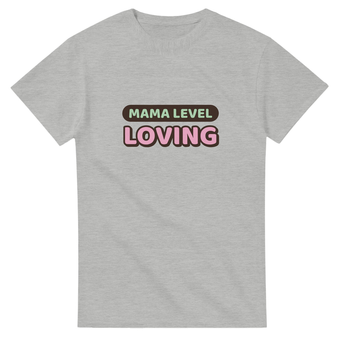 Mama Level: Loving — ash unisex t-shirt
